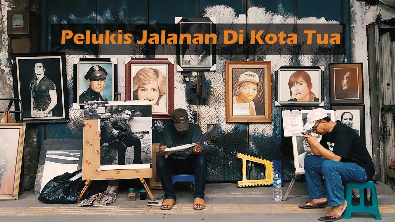 Pelukis Jalanan Di Kota  Tua  YouTube