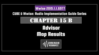 Wwise Cube 2019: Chapter 15 B - Adviser: Map Results
