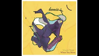 Wonky Tonk & ChAse SpAace present: Homie - When You Move