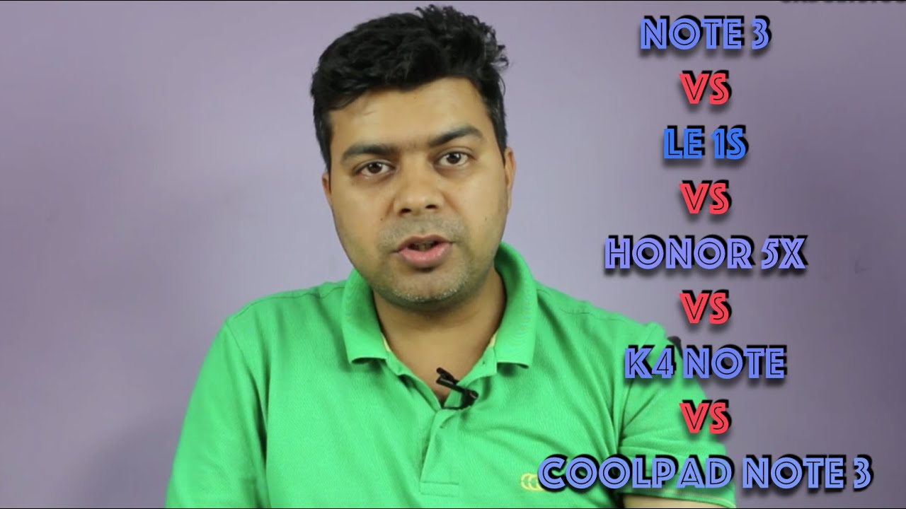 Redmi Note 3 VS Le 1S VS Honor 5X VS K4 Note Vs Coolpad Note 3 Comparison Review