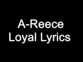 A-Reece - Loyal Lyrics