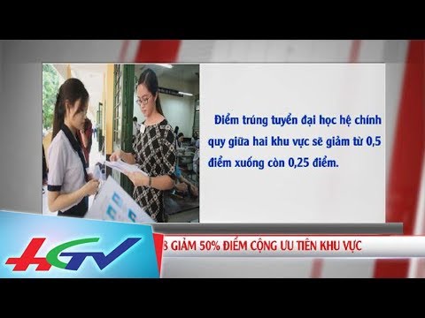 Tuyển sinh ĐH năm 2018 giảm 50% điểm cộng ưu tiên khu vực | CÓ THỂ BẠN QUAN TÂM - 19/3/2018 - youtube