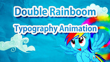 Double Rainboom - Typography Animation