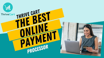 Best Online Payment Processor For small business | Thrive Cart The Best Online Payment Processor