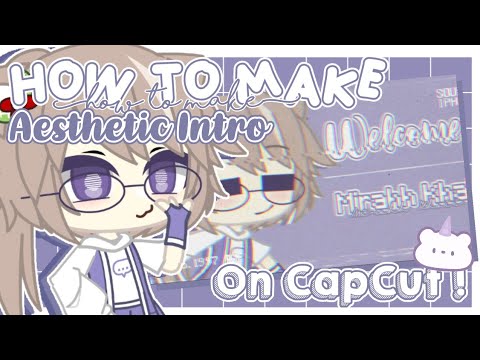 ୨୧ how to make an aesthetic Intro on capcut ;; ! || gacha tutorial ||  Indonesia / english sub - YouTube