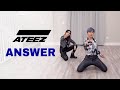 ATEEZ (에이티즈) - ‘Answer’ Dance Cover | Ellen and Brian