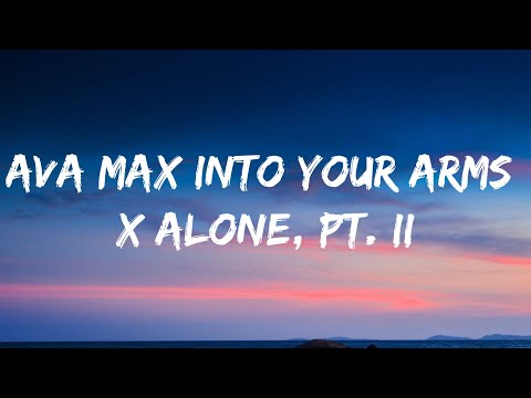 Ava Max - Into Your Arms X Alone, Pt. Ii
