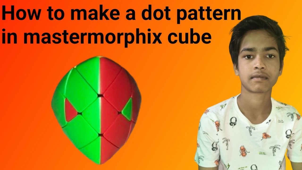 Mastermorphix Patterns How to make a dot pattern in mastermorphix rubikscube | Mr.MohitGahlot ...