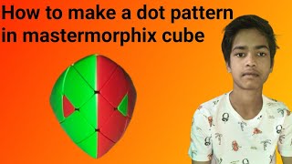 How to make a dot pattern in mastermorphix rubikscube | Mr.MohitGahlot @ |