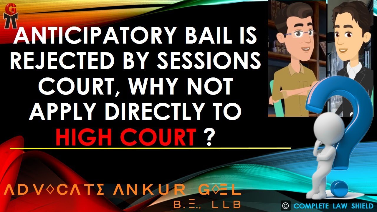 Anticipatory Bail rejected by Sessions Court, why not apply directly to High Court - Question