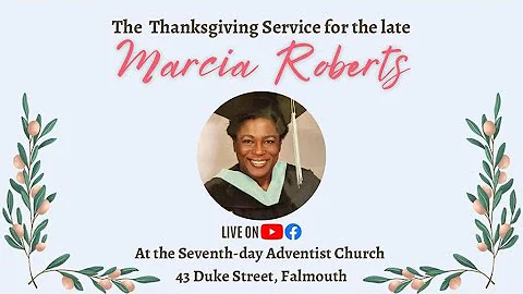 Service of Thanksgiving for the life of Marcia Rob...