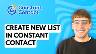 How to Create a New List in Constant Contact [2026 Full Guide]