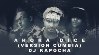 Ahora Dice - J. Balvin ft. Ozuna, Arcangel (Version Cumbia) Dj Kapocha