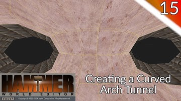 Hammer Tutorial 15 - Creating a Curved Arch Tunnel + An Idea For Complicated Tunnel Designs