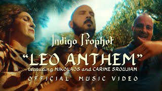 Indigo Prophet - Leo Anthem (ft. Niko Laos and Carine Sroujian) Music Video