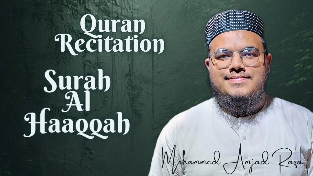 Surah Al Haaqqah | Quran Recitation | Mohammed Amjad Raza - YouTube