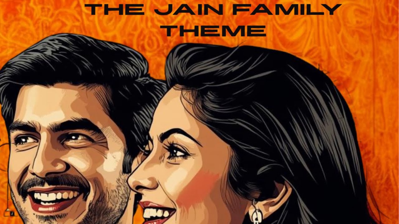 The Jain Family Theme 