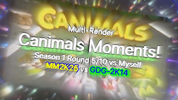 Multi-Render: Canimals Moments! Round 5/10 vs Myself @MM2K25BAUBAU vs GDG-2K11