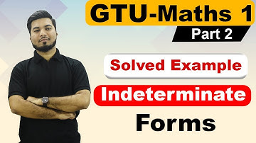 Indeterminate Forms in Hindi | Solved Example (Part 2) | GTU Maths  | Well Academy