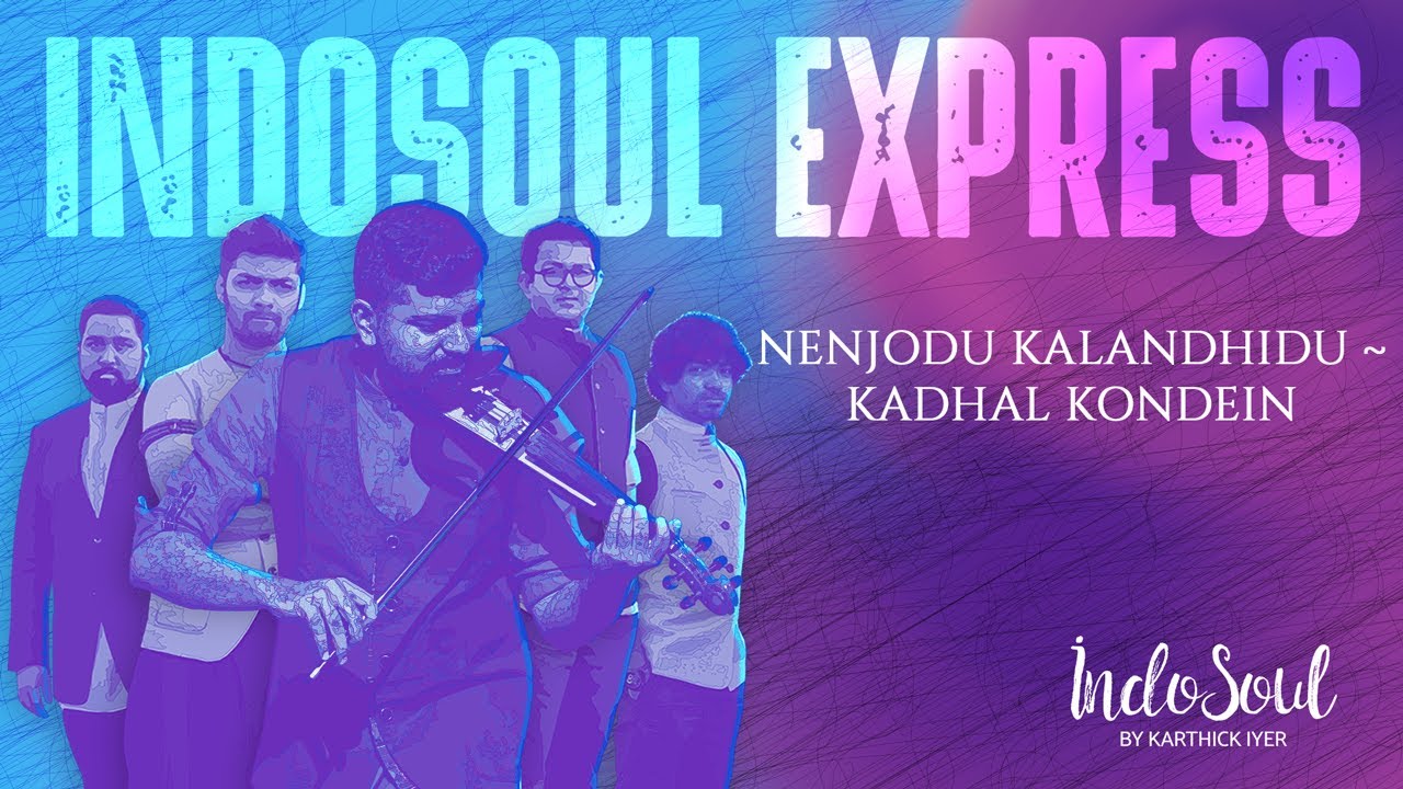 Nenjodu Kalandhidu  IndoSoul Express  Kadhal Kondein