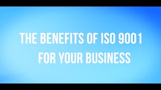 The Benefits of ISO 9001 for your business in 2026.
