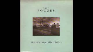 The Pogues - Misty Morning, Albert Bridge
