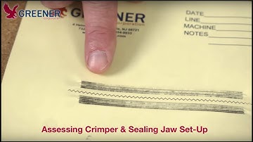 Assessing Crimper & Sealing Jaw Set-Up: Are Your Adjustments Correct?