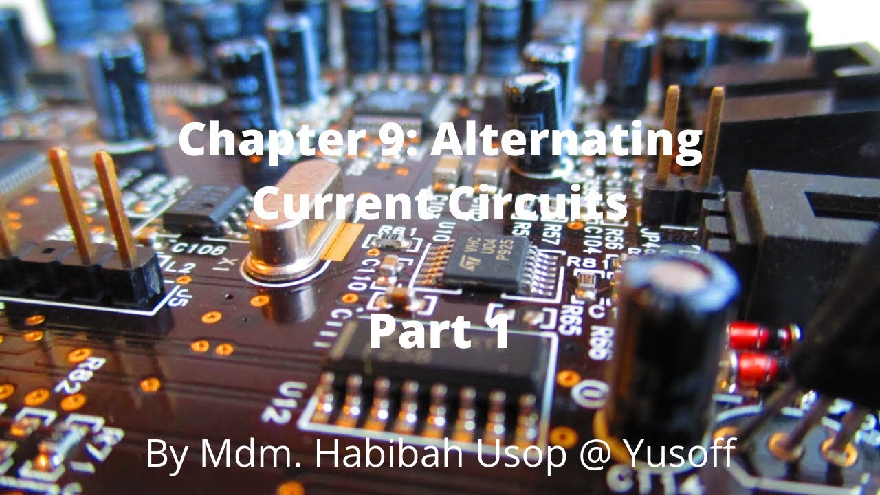 Current Top Part Chapter 9: Alternating Current Circuits - Part 1 - YouTube