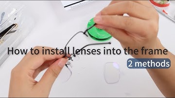 How to repair semi-rimless glasses at home: Lens Removal & Installation