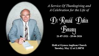 A Service Of Thanksgiving for Dr Ronald Bonamy, 12th May 2026 2:30PM - Gymea Anglican Church
