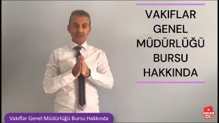 Vakıflar Genel Müdürlüğü Bursu Hakkında