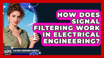 How Does Signal Filtering Work in Electrical Engineering? | Electrical Engineering Essentials News