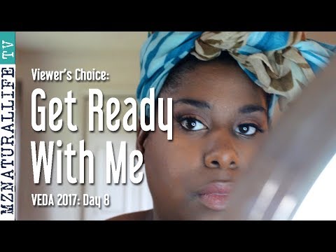Get Ready With Me (Viewer's Choice) | VEDA 2017 Day 8 | MzNaturalLife ♥
