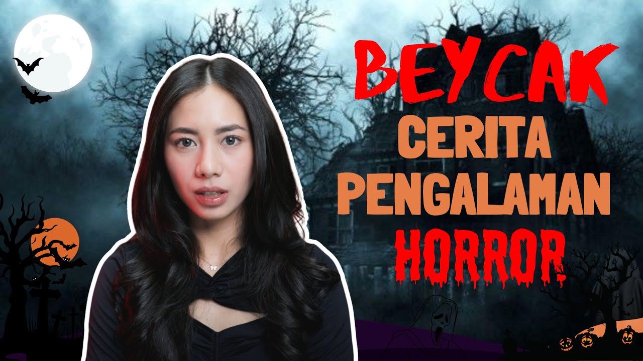 BEYCAK - CERITA PENGALAMAN HORROR - YouTube