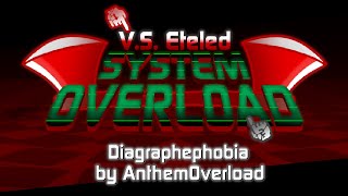 (Vs. Eteled - System Overload) - Diagraphephobia |OFFICIAL|