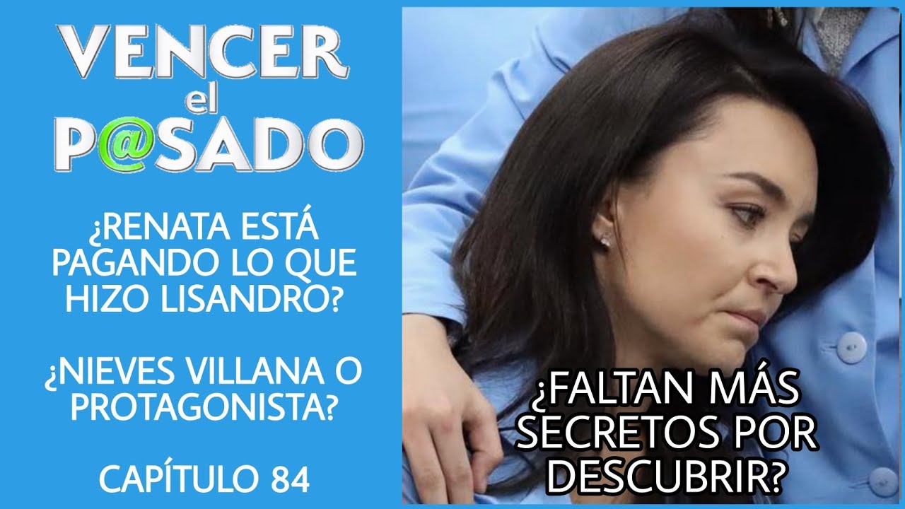 CAPITULO 84 VENCER EL PASADO | JUEVES | ¿RENATA PAGARÁ LO QUE HIZO ...