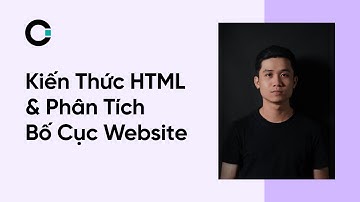 Học Lập Trình HTML Và Chia Bố Cục Website Dành Cho Người Mới Học Front-end | CFD Circle