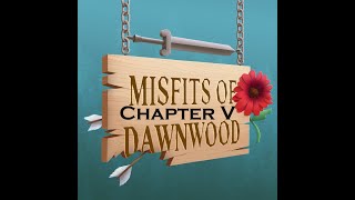 Misfits of Dawnwood: Chapter V - The Shadow Upon the Throne