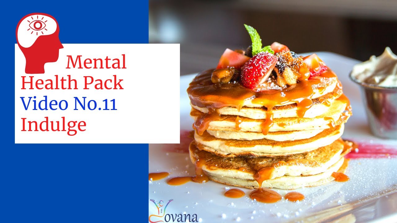 Mental Health Pack ||Episode 11 || Indulge || How to feel good instantly? || Indulgence vs Addiction