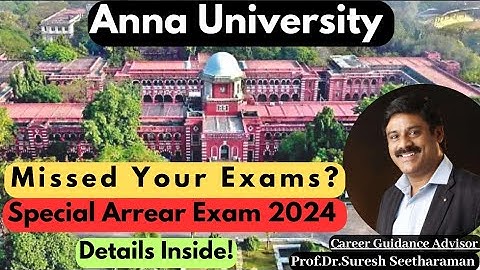 Missed Your Exams? Anna University Special Arrear Exam 2024 Details Inside!