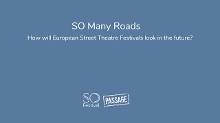 SO Many Roads: How will European Street Theatre Festivals look in the future?