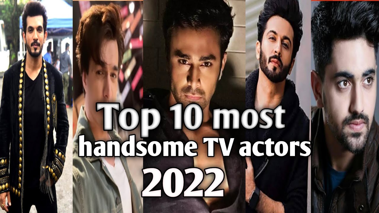 TOP 10 Most Handsome TV Actors In 2022 Most Handsome Hero Of TOP 10 Most Handsome TV Actors In 2022 Most Handsome Hero Of