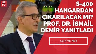 S - 400 Hangardan Çıkarılacak Mı? Prof. Dr. İsmail Demir Yanıtladı