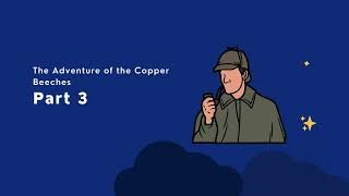 Part 3 | The Adventure of the Copper Beeches