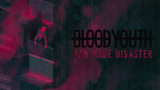 Watch Blood Youth Man Made Disaster video