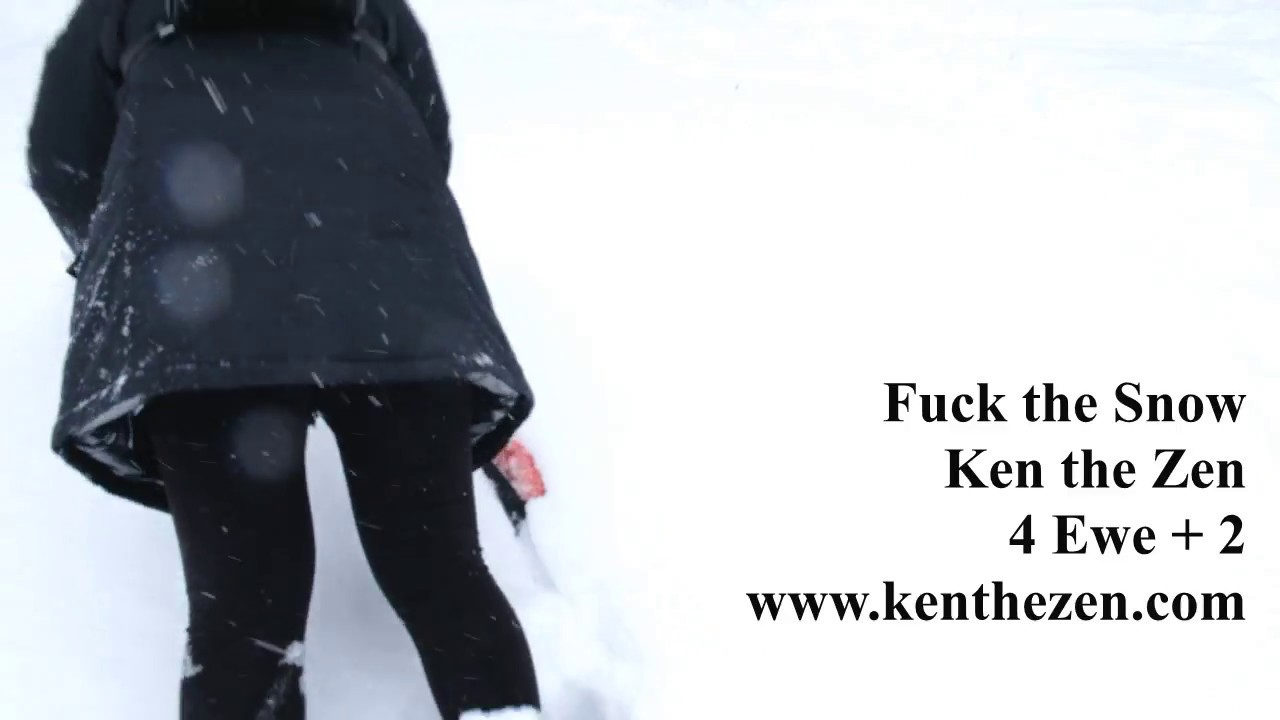 Fuck the Snow - Ken the Zen