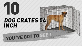 Dog Crates 54 Inch // Top 10 Most Popular Dog Crates 54 Inch // Top 10 Most Popular For More Details about these Products , Just Click this Circle: https://clipadvise.com/deal/