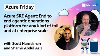 Azure SRE Agent: End to end agentic operations platform for any kind of toil and at enterprise scale