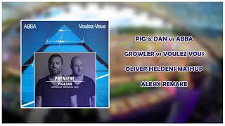 Pig & Dan vs ABBA - Growler vs Voulez Vous (Oliver Heldens Mashup) [Alesix Remake] Resimi