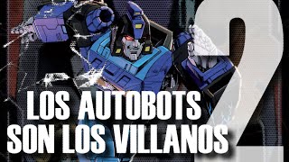 LOS AUTOBOTS SON LOS VILLANOS - PARTE 2